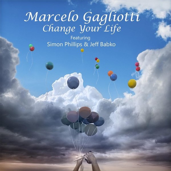 Marcelo Gagliotti. Change Your Life. 2016
