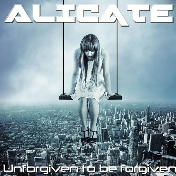 Alicate - Unforgiven To Be Forgiven (2018)
